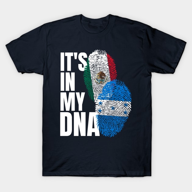 Honduran Plus Mexican DNA Mix Flag Heritage Gift T-Shirt by Just Rep It!!